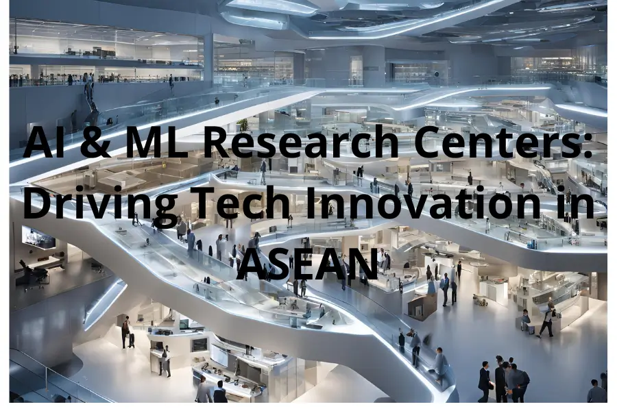 AI & ML Research Centers driving tech innovation in ASEAN through collaborative projects